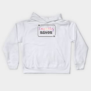 Empathy saves type Kids Hoodie